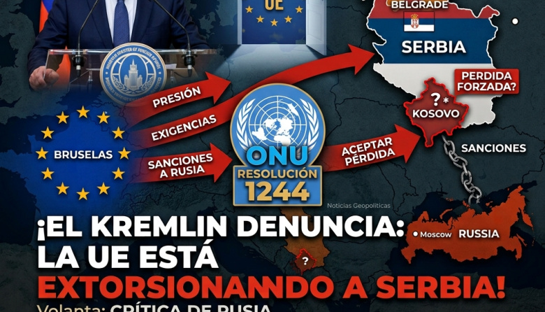 El laberinto balcánico: El alto precio que la UE exige a Serbia, según Moscú