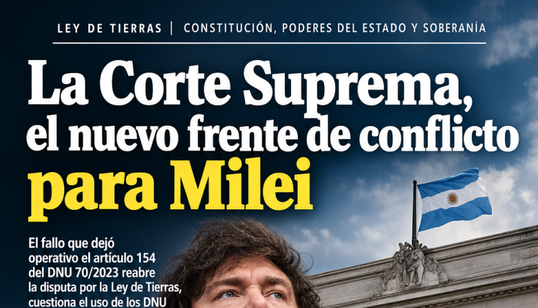 LA CORTE SUPREMA Y EL NUEVO FRENTE DE CONFLICTO PARA MILEI