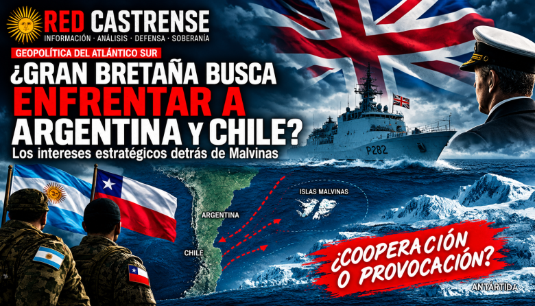 ¿Por qué Gran Bretaña podría buscar que Chile y Argentina entren en una dinámica de confrontación?