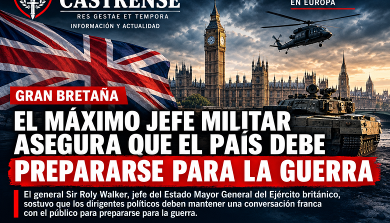 Gran Bretaña ante el escenario de guerra: el máximo jefe militar reclama preparar a la sociedad para un conflicto