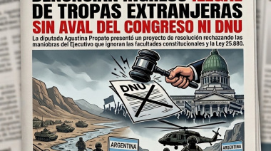 Alarma en Diputados: denuncian el ingreso de tropas extranjeras sin aval legislativo ni DNU