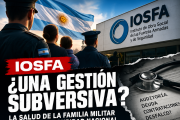 ¿Una gestión “subversiva” de IOSFA? La salud de la familia militar exige verdad, control y justicia