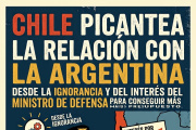 Chile "picantea" la relación con la Argentina: la ignorancia diplomática al servicio del presupuesto militar